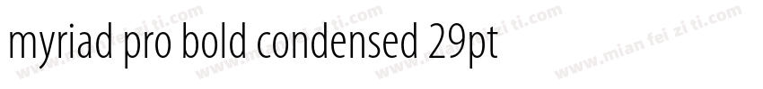 myriad pro bold condensed 29pt字体转换